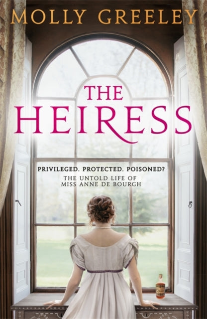 The Heiress : The untold story of Pride & Prejudice's Miss Anne de Bourgh-9781529358049