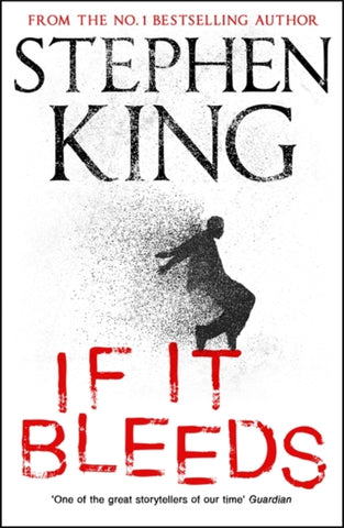 If It Bleeds : a stand-alone sequel to the No. 1 bestseller The Outsider, plus three irresistible novellas-9781529391534
