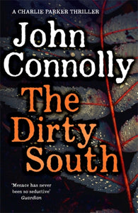 The Dirty South : Witness the becoming of Charlie Parker-9781529398298