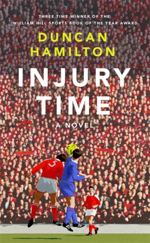 Injury Time : A Novel-9781529408447