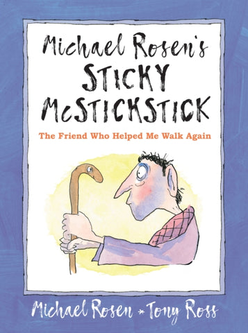 Michael Rosen's Sticky McStickstick: The Friend Who Helped Me Walk Again-9781529502404