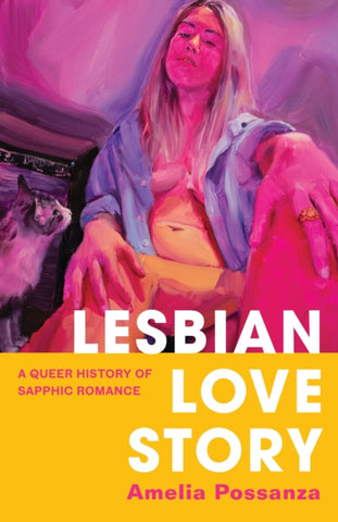 Lesbian Love Story : A Queer History of Sapphic Romance-9781529910872