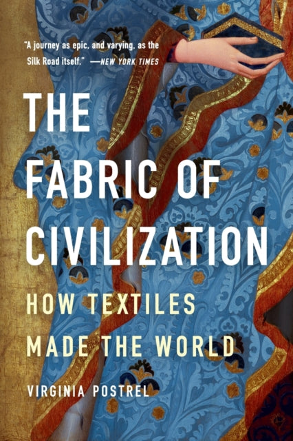 The Fabric of Civilization : How Textiles Made the World-9781541617629
