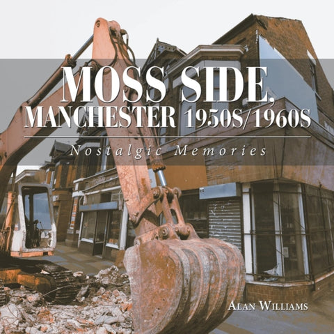 Moss Side, Manchester 1950S/1960S : Nostalgic Memories-9781543492002