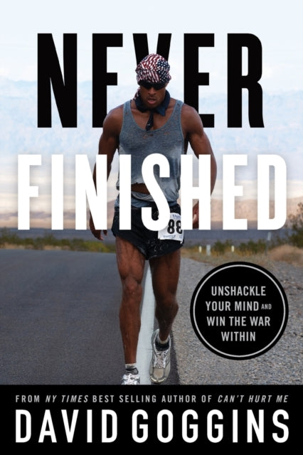 Never Finished : Unshackle Your Mind and Win the War Within-9781544534077
