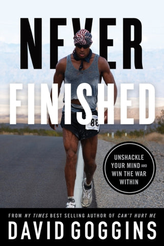 Never Finished : Unshackle Your Mind and Win the War Within-9781544534077