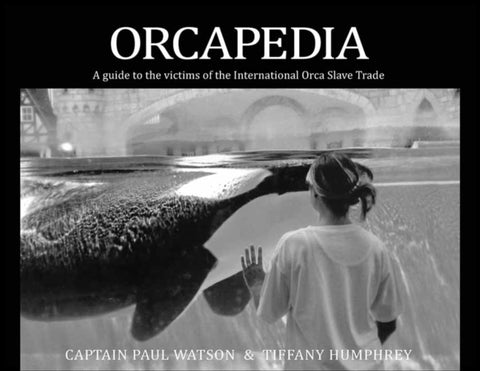 Orcapedia : A Guide to the Victims of the international Orca Slave Trade-9781570673986