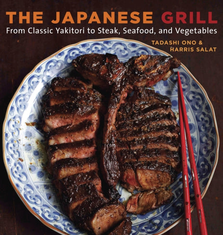 The Japanese Grill : From Classic Yakitori to Steak, Seafood, and Vegetables [A Cookbook]-9781580087377