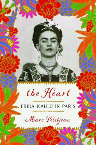 The Heart: Frida Kahlo In Paris-9781590519905