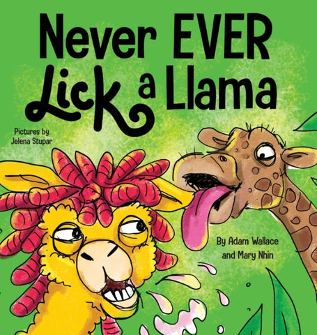 Never EVER Lick a Llama : 1-9781637310830