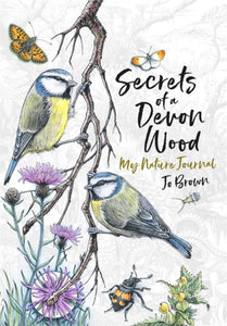 Secrets of a Devon Wood : My Nature Journal-9781780724379