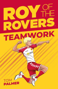Roy of the Rovers : Teamwork (Fiction 2)-9781781087077