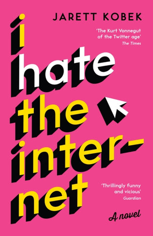 I Hate the Internet : A novel-9781781257623