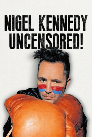 Nigel Kennedy Uncensored!-9781781558560