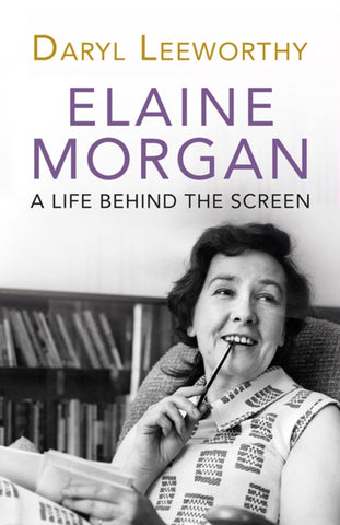 Elaine Morgan : A Life Behind the Screen-9781781726044
