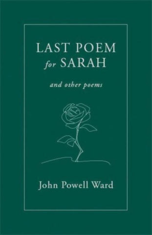 Last Poem for Sarah : And Other Poems-9781781727195