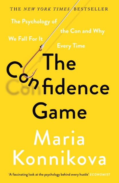 The Confidence Game : The Psychology of the Con and Why We Fall for It Every Time-9781782113911