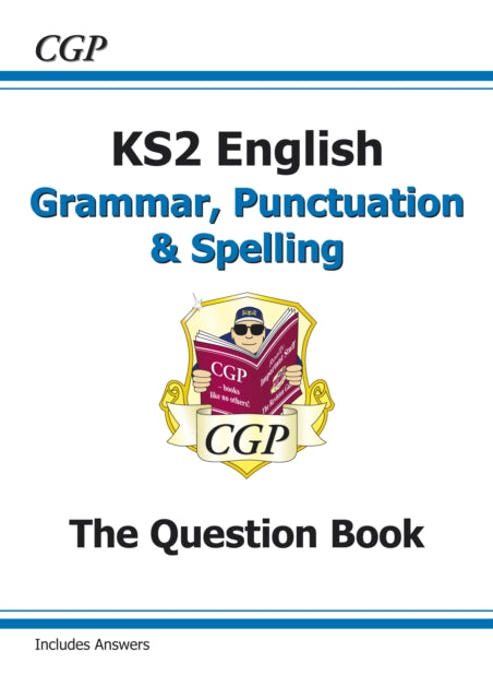 KS2 English: Grammar, Punctuation and Spelling Workbook - Ages 7-11-9781782944737