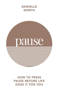 Pause : How to press pause before life does it for you-9781783253449