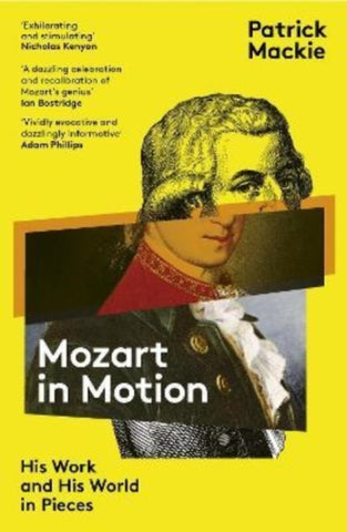 Mozart in Motion : His Work and His World in Pieces-9781783786008