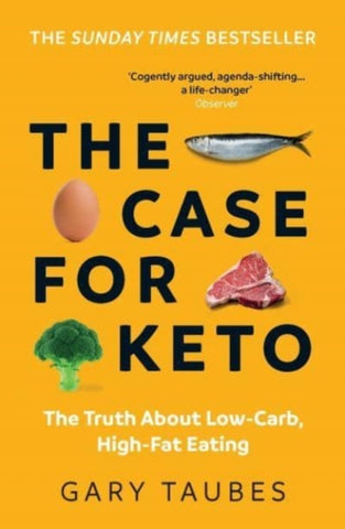 The Case for Keto : The Truth About Low-Carb, High-Fat Eating-9781783786565