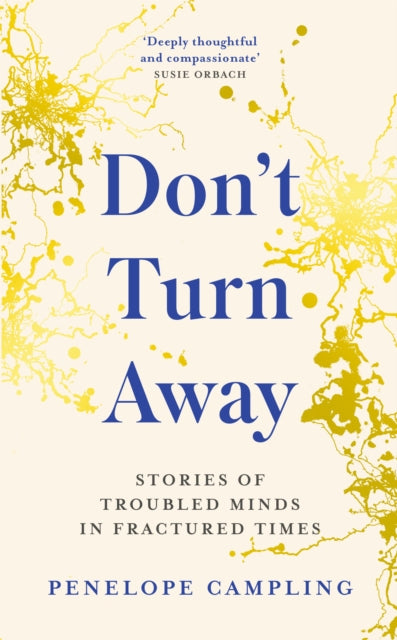 Don't Turn Away : Healing Troubled Minds in Challenging Times-9781783966509