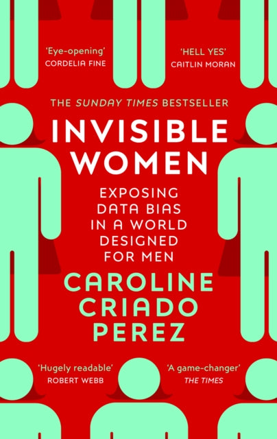 Invisible Women : Exposing Data Bias in a World Designed for Men-9781784706289
