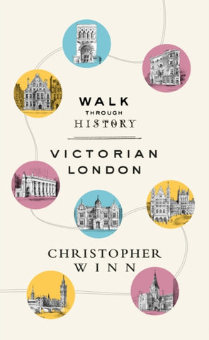 Walk Through History : Discover Victorian London-9781785036897