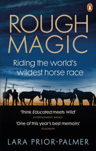 Rough Magic : Riding the world's wildest horse race-9781785038860