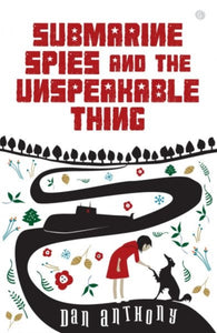 Submarine Spies and the Unspeakable Thing-9781785622960