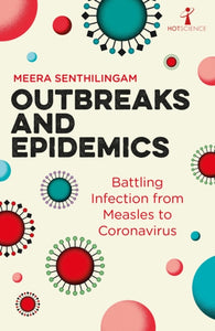 Outbreaks and Epidemics : Battling infection from measles to coronavirus-9781785785634
