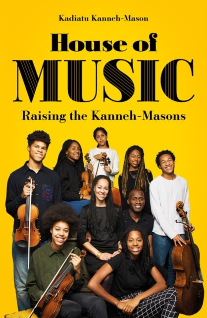 House of Music : Raising the Kanneh-Masons-9781786078445