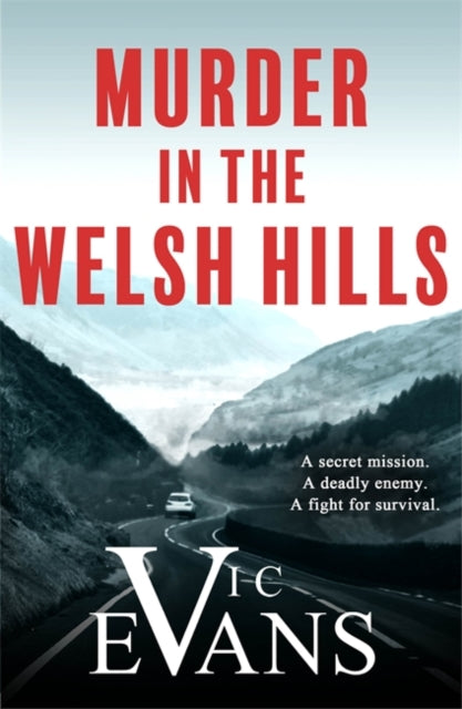 Murder in the Welsh Hills : A gripping spy thriller of danger and deceit-9781786156907