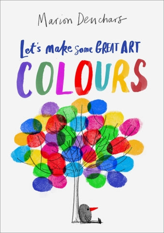 Let's Make Some Great Art: Colours-9781786277718
