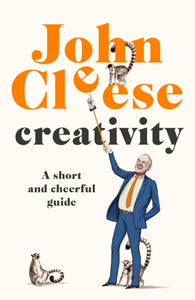 Creativity : A Short and Cheerful Guide-9781786332257