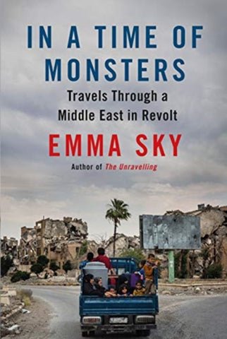 In A Time Of Monsters : Travels Through a Middle East in Revolt-9781786495624