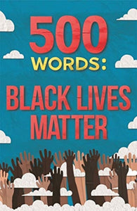 500 Words: Black Lives Matter-9781787419605