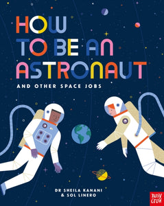 How to be an Astronaut and Other Space Jobs-9781788004442