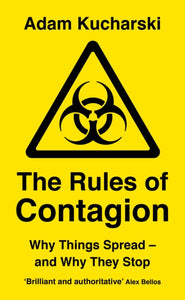 The Rules of Contagion : Why Things Spread - and Why They Stop-9781788160193