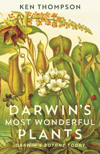 Darwin's Most Wonderful Plants : Darwin's Botany Today-9781788160292