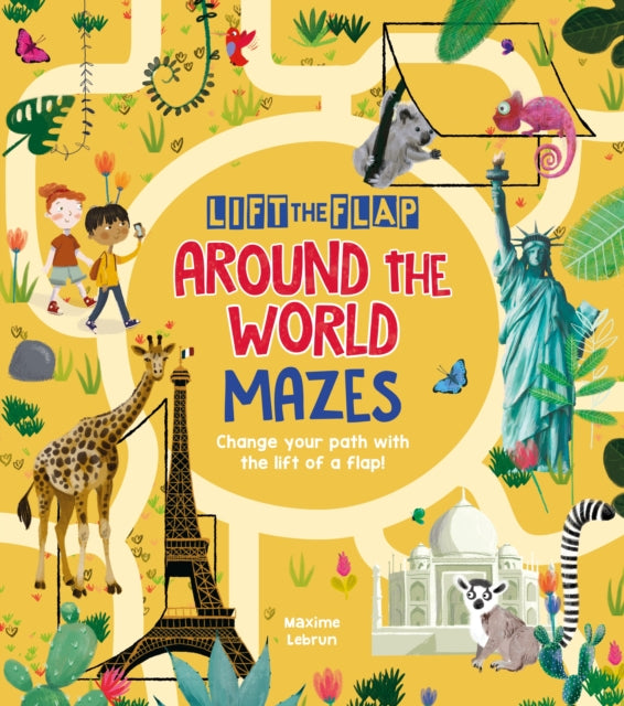Lift-the-Flap: Around the World Mazes : Change Your Path with the Lift of a Flap!-9781788281119