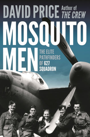 Mosquito Men : The Elite Pathfinders of 627 Squadron-9781800242302
