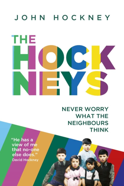 The Hockneys : Never Worry What the Neighbours Think-9781800316669