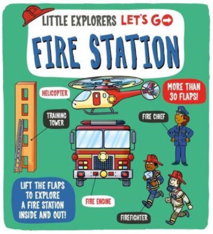 Little Explorers: Let's Go! Fire Station-9781800784987