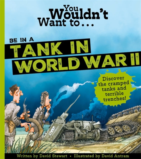 You Wouldn't Want To Be In A Tank In World War Two!-9781800789425