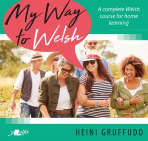 My Way to Welsh : A complete Welsh course for home learning-9781800992887