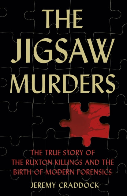 The Jigsaw Murders : The True Story of the Ruxton Killings and the Birth of Modern Forensics-9781803990347