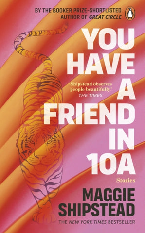 You have a friend in 10A : By the 2022 Women's Fiction Prize and 2021 Booker Prize shortlisted author of GREAT CIRCLE-9781804990995