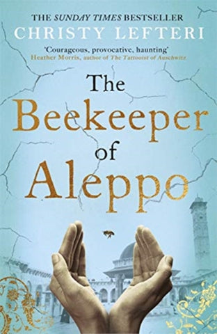 The Beekeeper of Aleppo : The Sunday Times Bestseller and Richard & Judy Book Club Pick-9781838770013