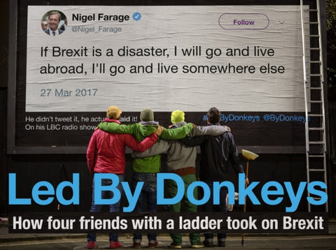 Led by Donkeys : How four friends with a ladder took on Brexit-9781838950194